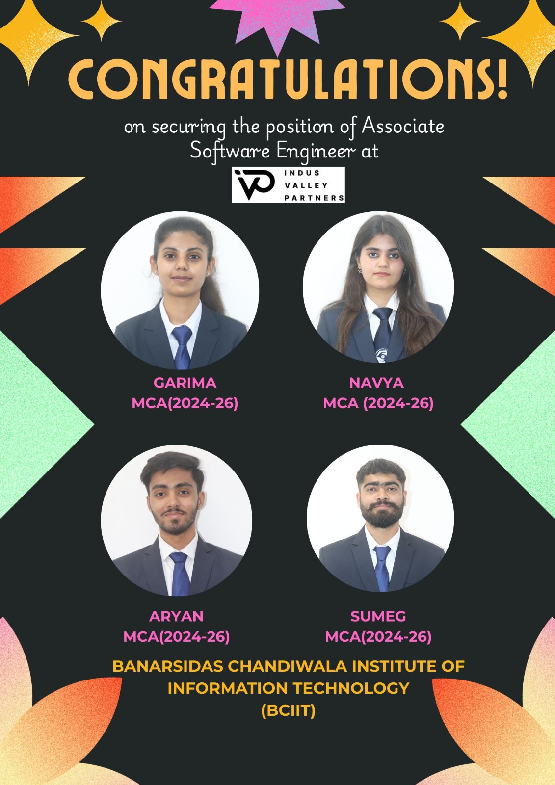 BCIIT proudly congratulates Garima Yadav, Aryan, Sumeg, and Navya from MCA Batch 2024–2026 on their selection as Associate Software Engineers at IVP with an impressive package of 8.52 LPA